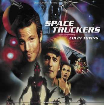 Album Colin Towns: Space Truckers (Original Motion Picture Soundtrack)
