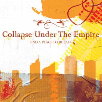 Album Collapse Under The Empire: Find A Place To Be Safe