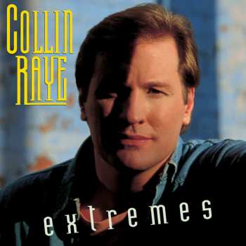Album Collin Raye: Extremes
