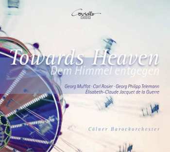 Album Georg Philipp Telemann: Towards Heaven (Dem Himmel Entgegen)