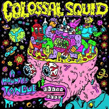 LP Colossal Squid: A Haunted Tongue CLR