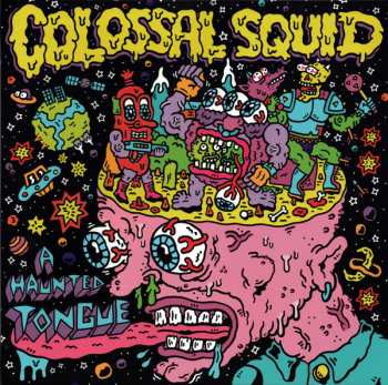 LP Colossal Squid: A Haunted Tongue