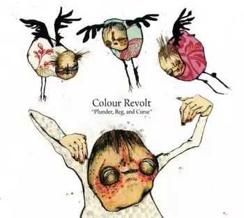 Colour Revolt: Plunder, Beg And Curse