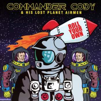 Album Commander Cody And His Lost Planet Airmen: Roll Your Own