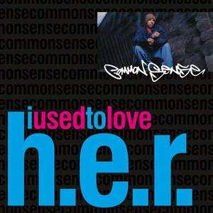 SP Common: I Used To Love H.E.R.