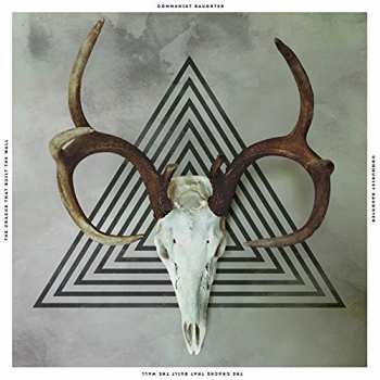 LP Communist Daughter: The Cracks That Built The Wall