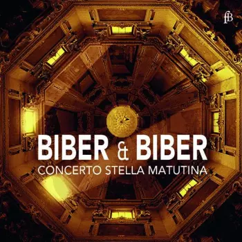 Concerto Stella Matutina: Biber & Biber