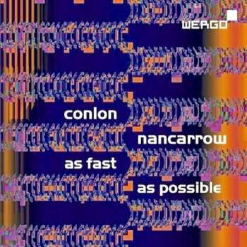 CD Conlon Nancarrow: As Fast As Possible