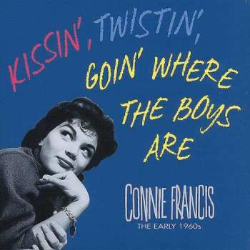 5CD Connie Francis: Kissin', Twistin', Goin' Where The Boys Are