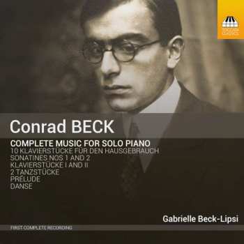 CD Conrad Beck: Complete Music For Solo Piano