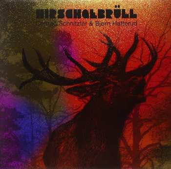 Album Conrad Schnitzler: Hirschgebrüll