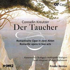 Album Kammerchor Stuttgart: Der Taucher (Romantische Oper In Zwei Akten = Romantic Opera In Two Acts)