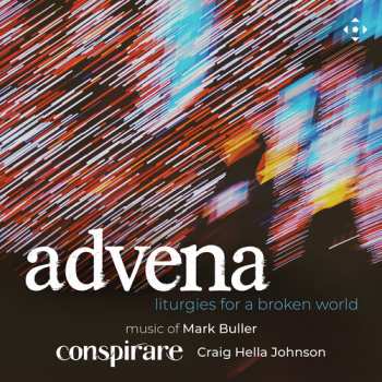 Album Conspirare: Advena