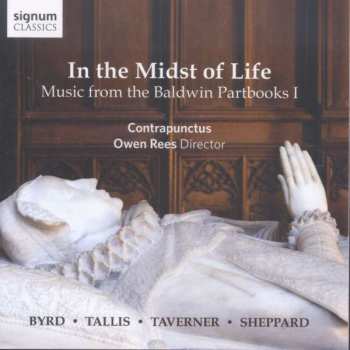 Album William Byrd: In The Midst Of Life (Music From The Baldwin Partbooks I)