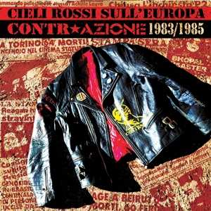 LP Contrazione: Cieli Rossi Sull'Europa / Contr​★​Azione 1983​-​1985