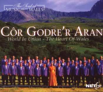 Album Côr Godre'r Aran: World In Union - The Heart Of Wales