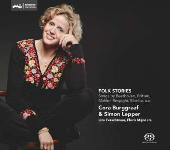 Album Simon Lepper: FOLK STORIES - Songs by Beethoven, Britten, Mahler, Respighi, Sibelius a.o.