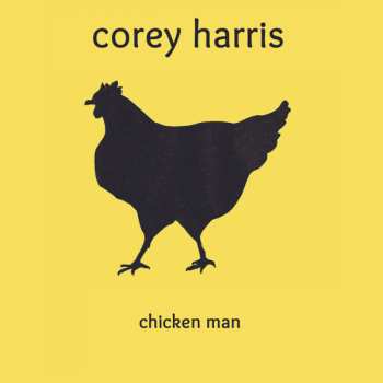 Album Corey Harris: Chicken Man