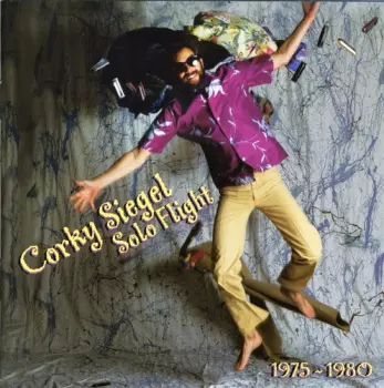 Corky Siegel: Solo Flight 1975 - 1980