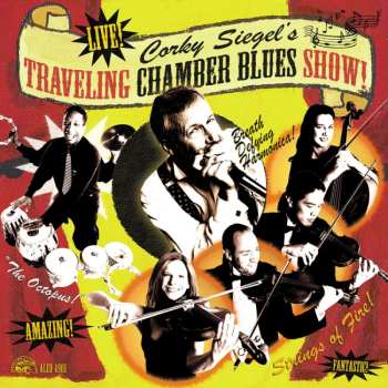 CD Corky Siegel's Chamber Blues: Corky Siegel's Traveling Chamber Blues Show!