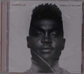 CD Corneille: Parce Qu'on Aime