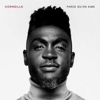 CD Corneille: Parce Qu'on Aime