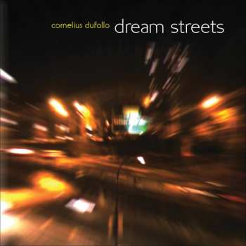 Album Cornelius Dufallo: Dream Streets