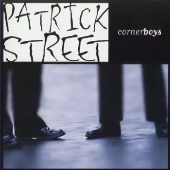 Patrick Street: Cornerboys