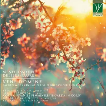 Mendelssohn, Delibes, Fauré – Veni Domine, Sacred Works in Latin for Female Choir and Piano