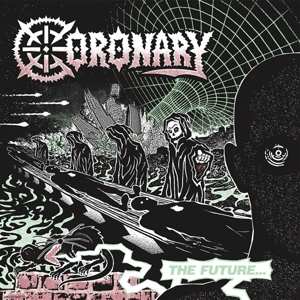 Album Coronary: The Future...is Now