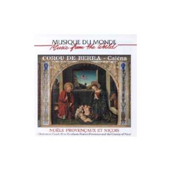 CD Corou De Berra: Caléna - Noëls Provençaux Et Niçois = Christmas Carols From Southern France (Provence And The County Of Nice)