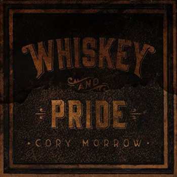 CD Cory Morrow: Whiskey And Pride