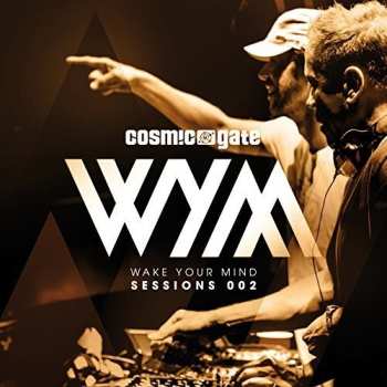 Album Cosmic Gate: Wake Your Mind Sessions 002