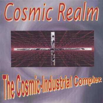 Album Cosmic Realm: Cosmic Industrial Complex