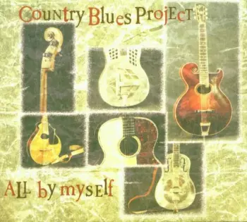 Country Blues Project: All By Myself