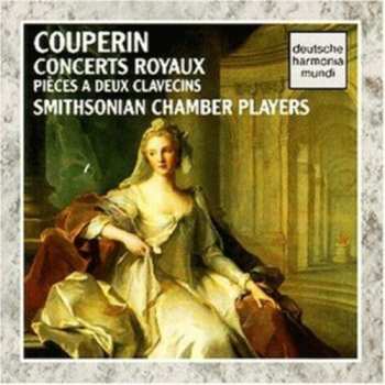 CD François Couperin: Concerts Royaux / Pièces A Deux Clavecins