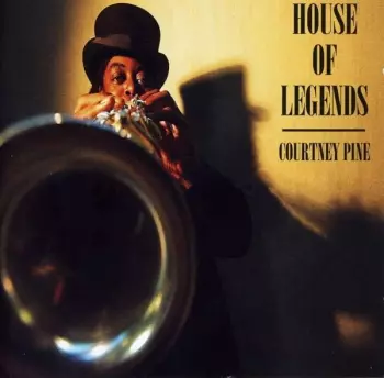 Courtney Pine: House Of Legends