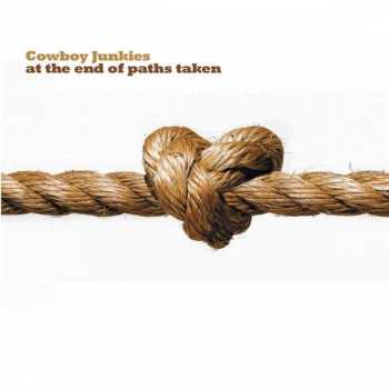 Album Cowboy Junkies: At The Ends Of Paths Taken