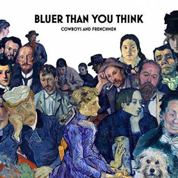 CD Cowboys And Frenchmen: Bluer Than You Think