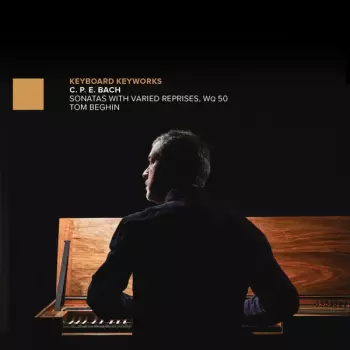 Carl Philipp Emanuel Bach: Sonatas With Varied Reprises, Wq 50