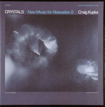 LP Craig Kupka: Crystals - New Music For Relaxation 2