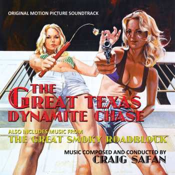 Album Craig Safan: The Great Smokey Roadblock / The Great Texas Dynamite Chase (Original Motion Picture Soundtracks)