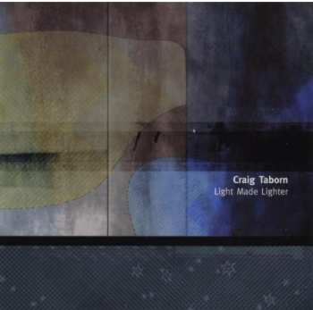 Album Craig Taborn: Light Made Lighter