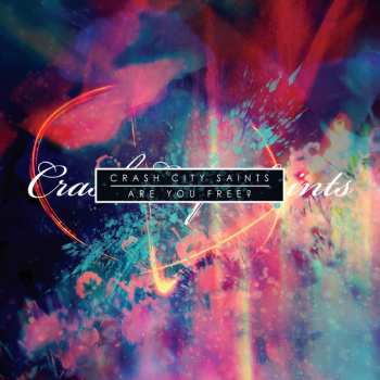 Album Crash City Saints: Are You Free?
