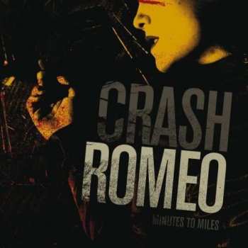 CD Crash Romeo: Minutes To Miles