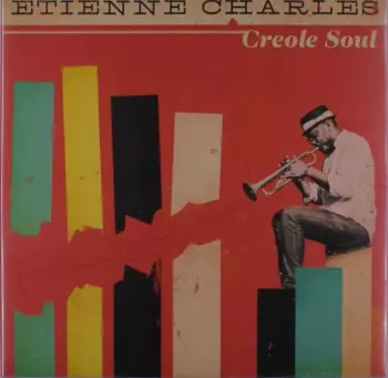 Etienne Charles: Creole Soul