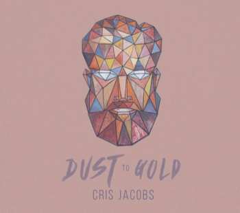 CD Cris Jacobs: Dust To Gold
