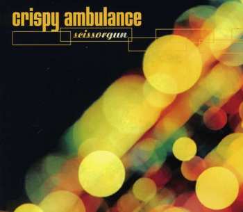 Album Crispy Ambulance: Scissorgun
