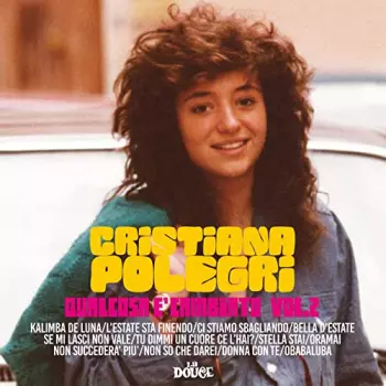 Cristiana Polegri: Qualcosa È Cambiato Vol. 2