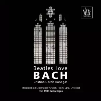 Cristina Garcia Banegas: Beatles Love Bach